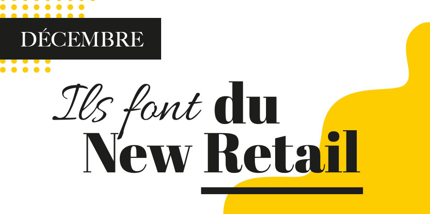 Read more about the article Ils font du New Retail – décembre 2021